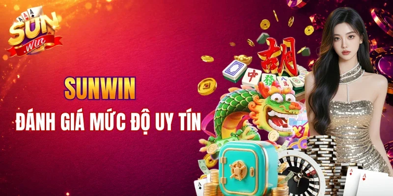 Đánh giá mức độ uy tín của Sunwin từ cộng đồng người chơi
