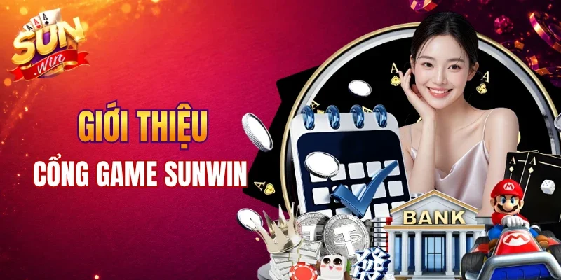Giới thiệu chung về cổng game đổi thưởng uy tín Sunwin