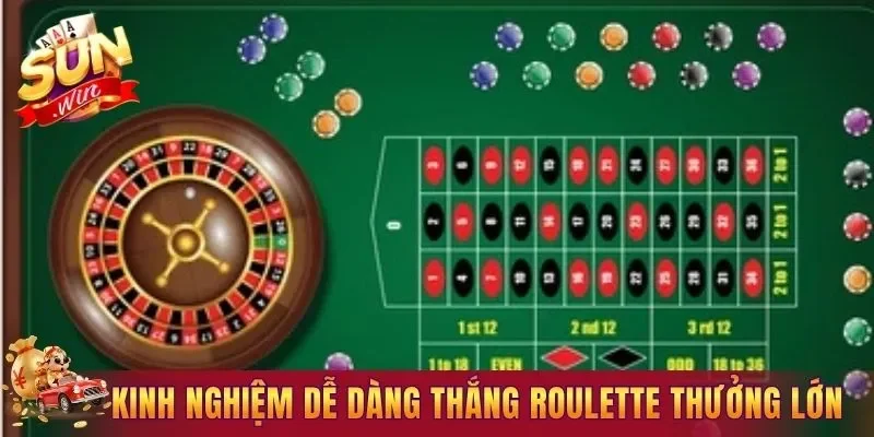 Kinh nghiệm dễ dàng thắng Roulette thưởng lớn